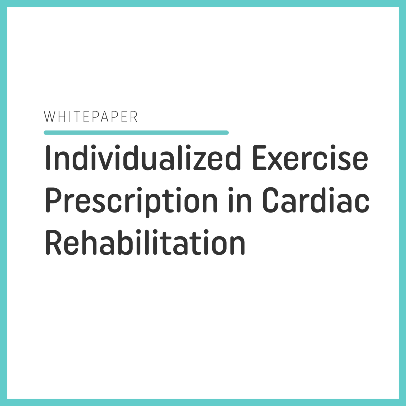 Individualized Exercise Prescription in Cardiac Rehabilitation Life