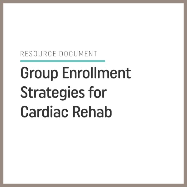 Group Enrollment Strategies for Cardiac Rehab