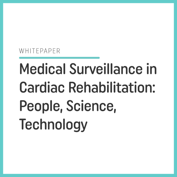 Medical Surveillance in Cardiac Rehabilitation: People, Science, Technology