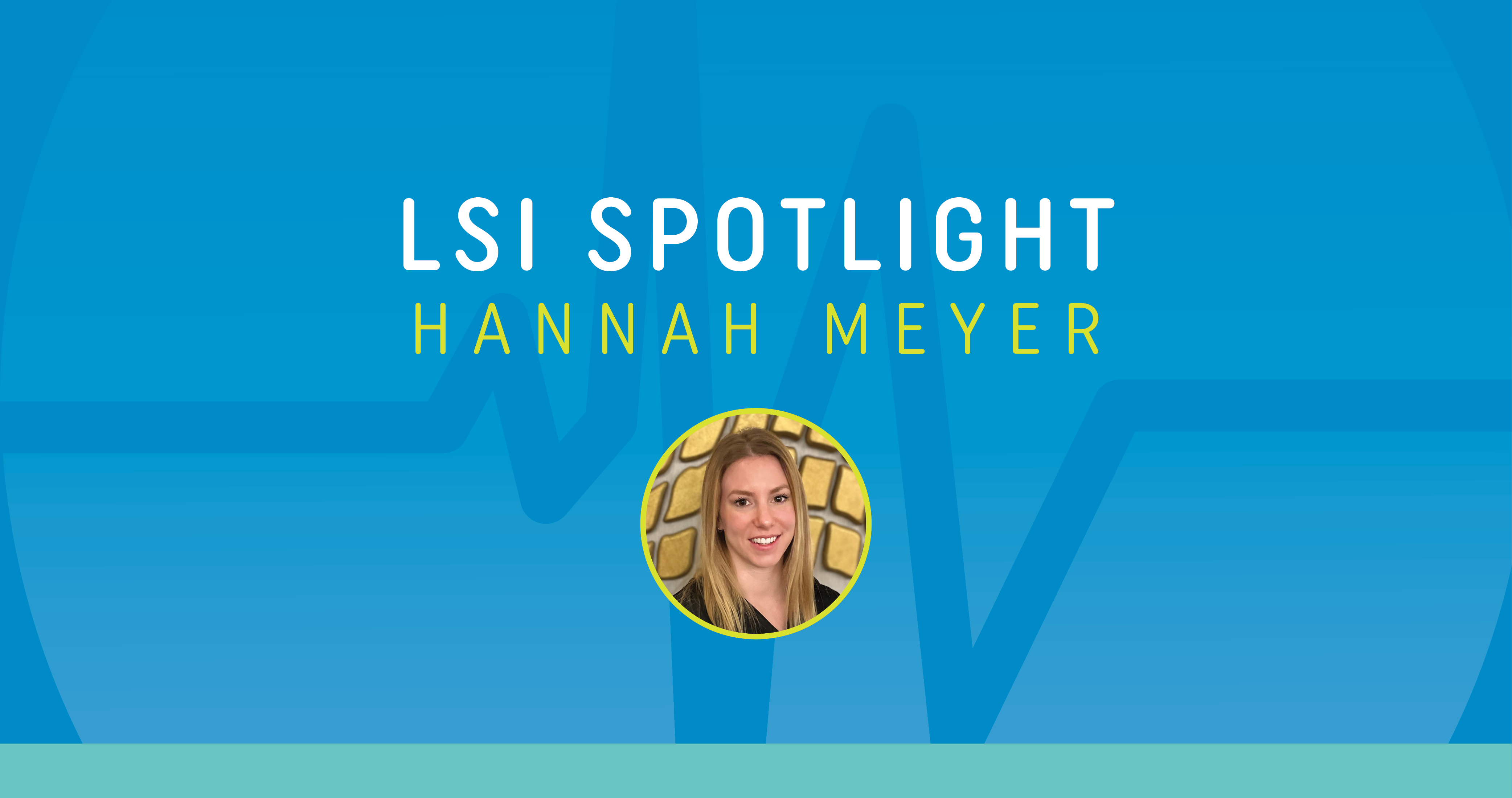 LSI Spotlight – Hannah Meyer