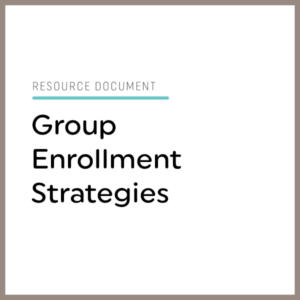 Group Enrollment Strategies